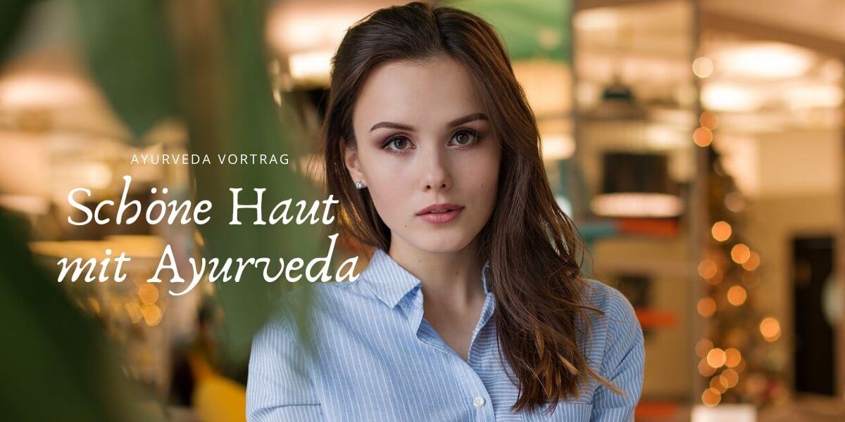 Schöne Haut mit Ayurveda