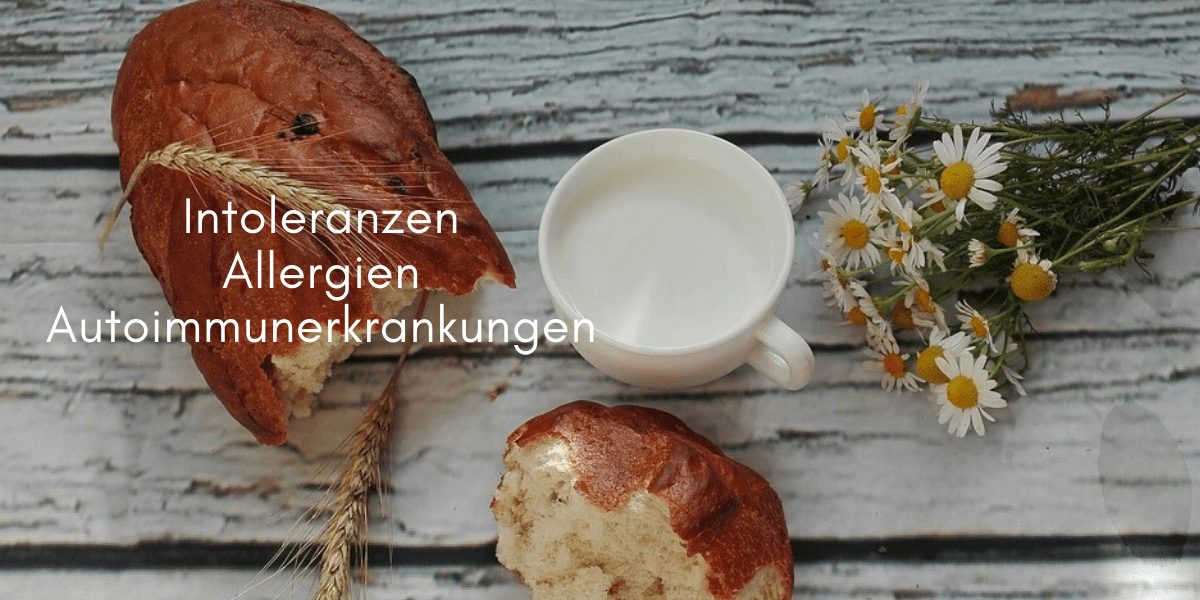 Intoleranzen, Allergien, Autoimmunerkrankungen